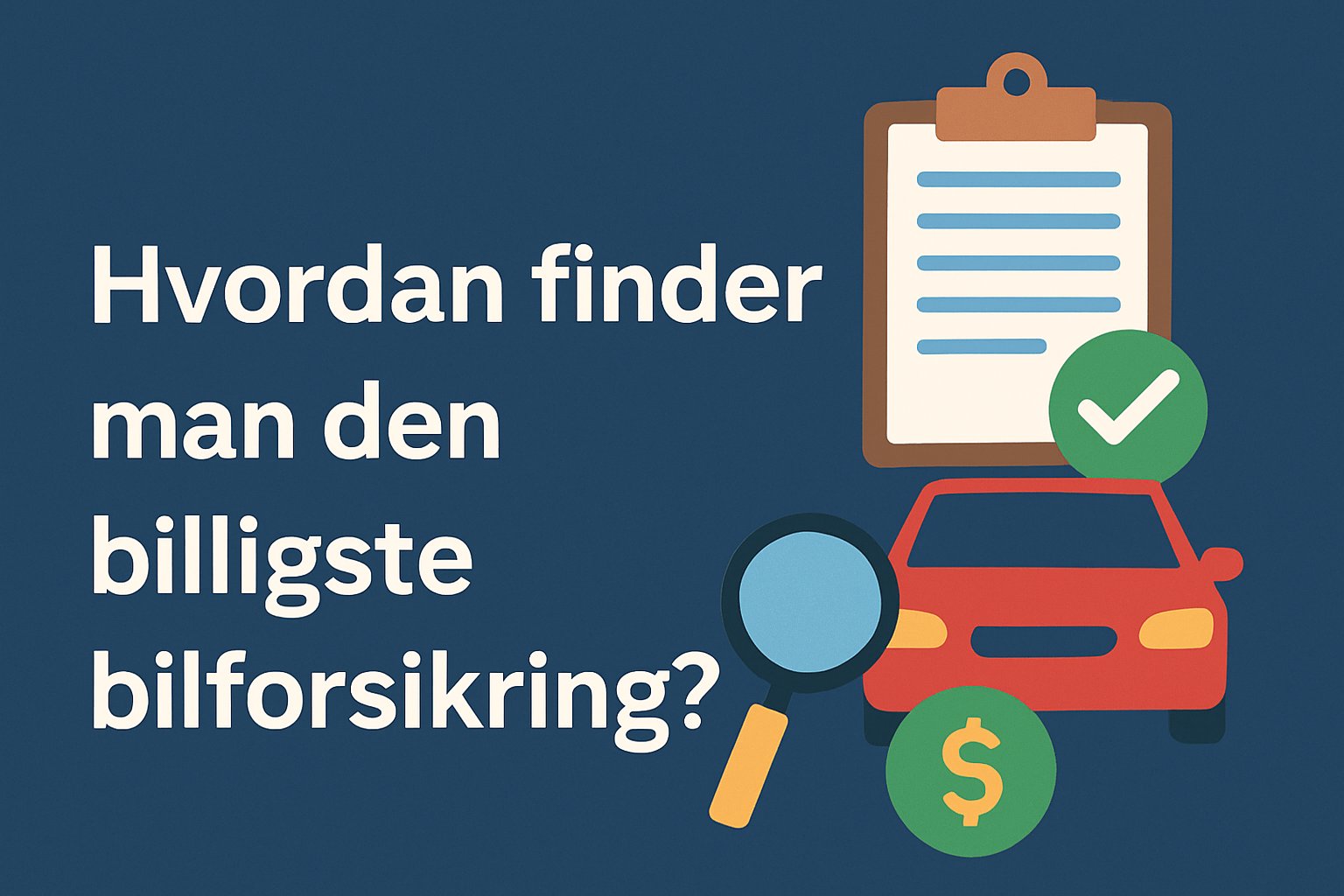 Billigste bilforsikring i Danmark – sådan finder du den